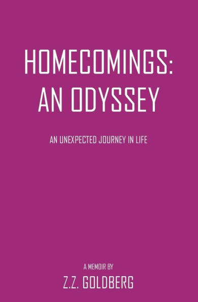Homecomings: An Odyssey: An Unexpected Journey in Life