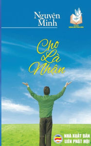 Title: Cho lï¿½ nhận: Bản in năm 2017, Author: Nguyïn Minh