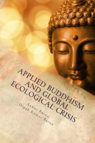 Title: Applied Buddhism and Global Ecological Crisis, Author: Dipak Kumar Barua
