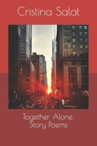 Title: Together Alone: Story Poems, Author: Cristina Salat