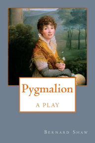 Title: Pygmalion, Author: George Bernard Shaw