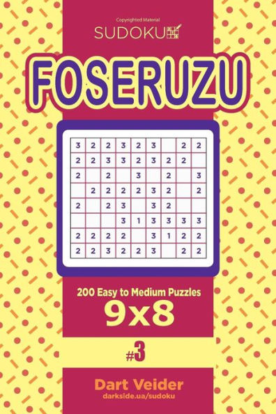 Sudoku Foseruzu - 200 Easy to Medium Puzzles 9x8 (Volume 3)