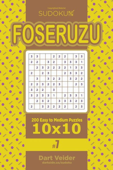 Sudoku Foseruzu - 200 Easy to Medium Puzzles 10x10 (Volume 7)