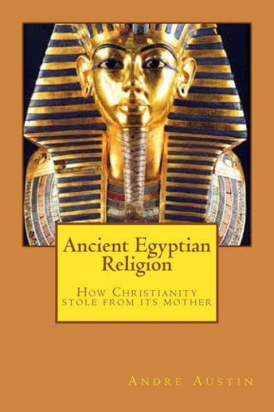 Ancient Egyptian religion: How Christianity stole from its mother