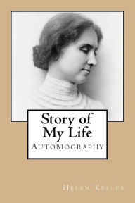 Title: Story of My Life, Author: Helen Keller