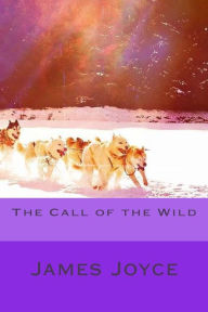 Title: The Call of the Wild, Author: James Joyce