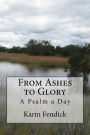 From Ashes to Glory: A Psalm a Day