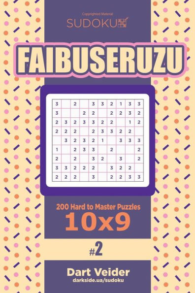 Sudoku Faibuseruzu - 200 Hard to Master Puzzles 10x9 (Volume 2)