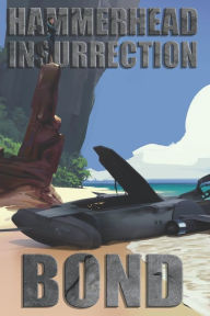 Title: Hammerhead Insurrection, Author: Jason Andrew Bond