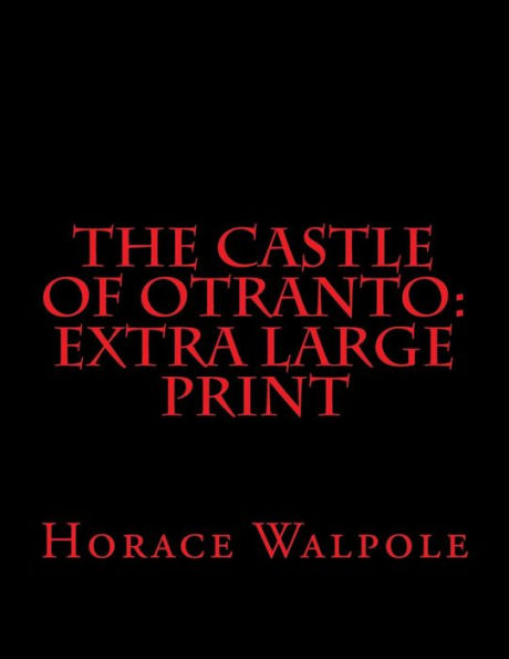 The Castle of Otranto: Extra Large Print