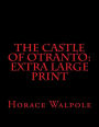 The Castle of Otranto: Extra Large Print