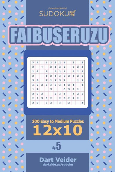 Sudoku Faibuseruzu - 200 Easy to Medium Puzzles 12x10 (Volume 5)