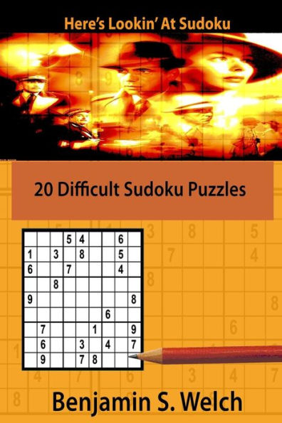 Here's Lookin' At Sudoku: 20 Difficult Sudoku Puzzles