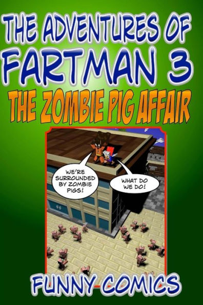 The Adventures Of Fart Man: The Zombie Pig Affair