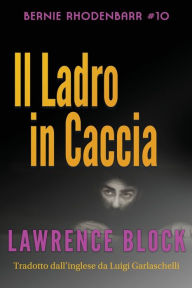 Title: Il Ladro in Caccia, Author: Luigi Garlaschelli