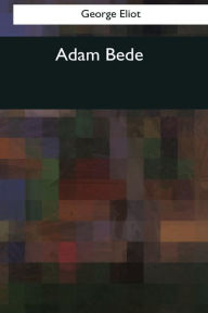 Title: Adam Bede, Author: George Eliot