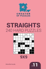 Title: Creator of puzzles - Straights 240 Hard Puzzles 9x9 (Volume 11), Author: Mykola Krylov