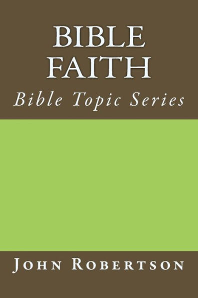 Bible Faith: Bible Topic Series