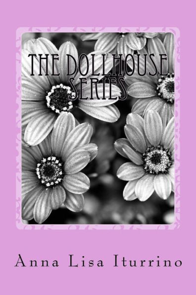 The Dollhouse Series: A Collection of Poetry