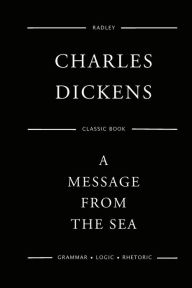 Title: A Message From The Sea, Author: Charles Dickens