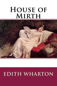 Title: House of Mirth, Author: Edith Wharton