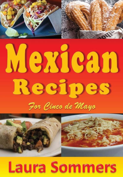 Mexican Recipes for Cinco de Mayo