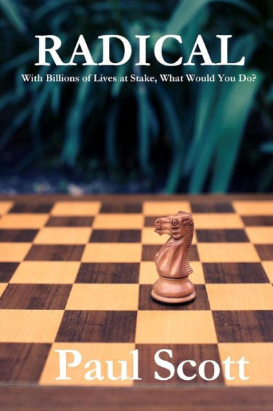 Radical: With billions of lives at stake, what would you do?