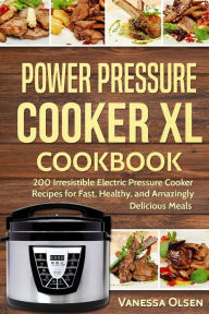 Power Pressure Cooker XL Top 500 Recipes: The Complete Electric Pressure  Cooker Cookbook: Stewart, Jamie: 9781978002838: : Books