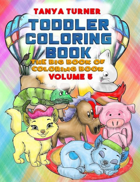 Toddler Coloring Book: The Big Book of Coloring Book