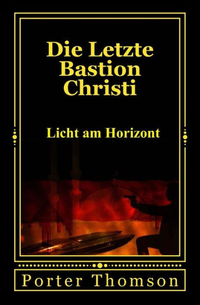 Die Letzte Bastion Christi: Licht am Horizont