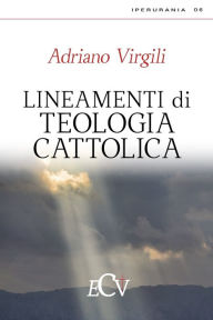 Title: Lineamenti di Teologia Cattolica, Author: Adriano Virgili