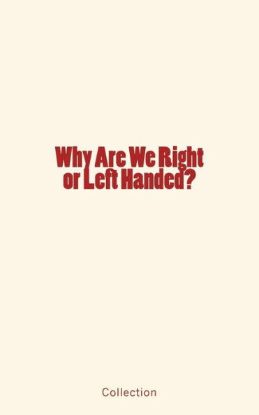 Why Are We Right or Left Handed?