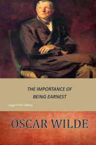 The Importance of Being Earnest: Large Print