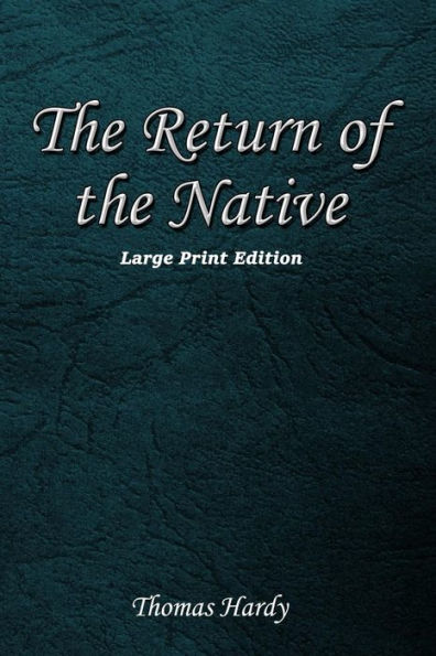 The Return of the Native: Large Print Format