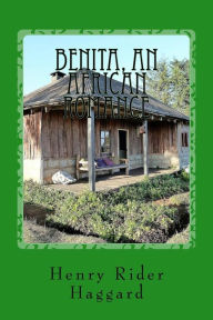 Title: Benita, An African Romance, Author: H. Rider Haggard