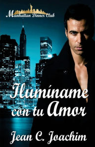 Title: Ilumíname con tu amor (Shine Your Love on Me), Author: Jean C. Joachim