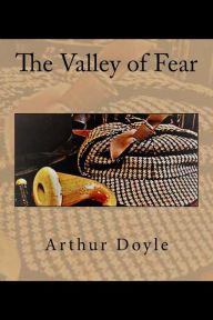 Title: The Valley of Fear, Author: Arthur Conan Doyle