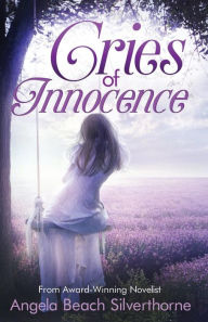 Title: Cries of Innocence, Author: Angela Beach Silverthorne