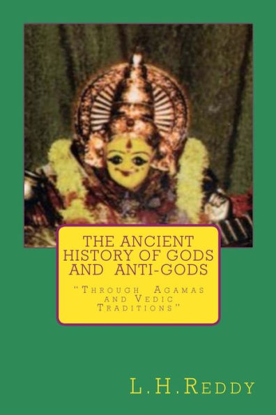The Ancient History of Gods and Anti-Gods: Through Agamas and Vedic Traditions