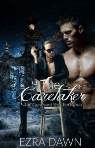 Title: The Caretaker, Author: Ezra Dawn