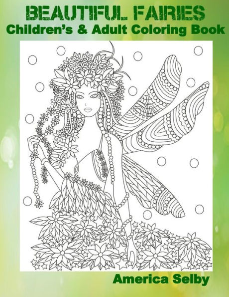 Beautiful Fairies Children's and Adult Coloring Book: Beautiful Fairies Children's and Adult Coloring Book
