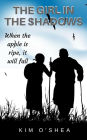 The Girl in the Shadows Part 3: When the Apple is Ripe, it will Fall