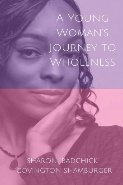 A Young Woman's Journey To Wholeness