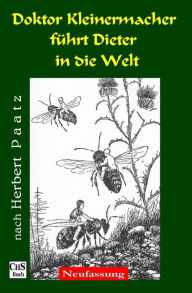 Title: Doktor Kleinermacher Fuehrt Dieter in Die Welt, Author: Herbert Paatz