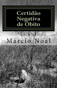 Title: Certidï¿½o Negativa de ï¿½bito, Author: Mïrcio Noal