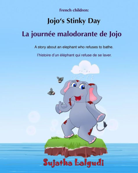 Bilingual French children: Jojo's Stinky day: Bathtime book, Children's Picture Book English-French (Bilingual Edition), An Elephant Book, French for children, French bilingual (Dual Language French/English)