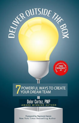 Deliver Outside The Box 7 Powerful Ways To Create Your Dream Teampaperback - 