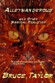 Title: Alleymanderous and Other Magical Realities, Author: Bruce Taylor