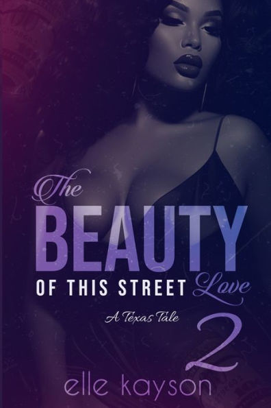 The Beauty of This Street Love 2: A Texas Tale