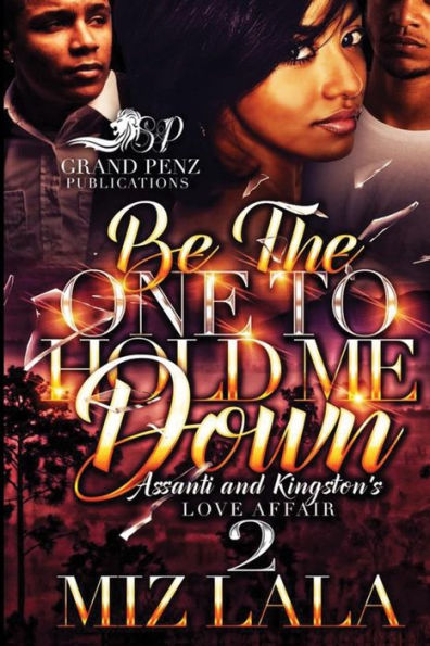 Be the One to Hold Me Down 2: Assanti and Kingston's Love Affair